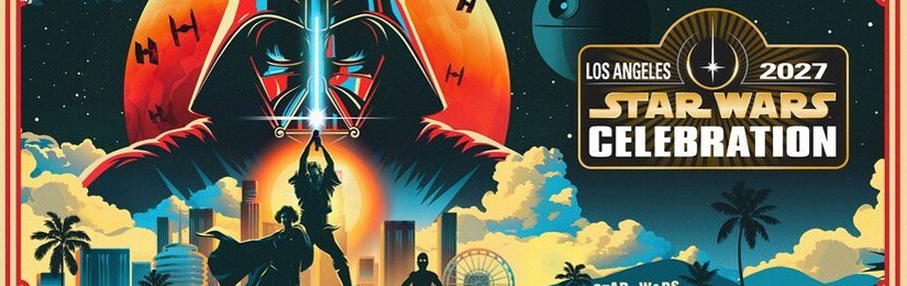 První detaily ohledně Star Wars Celebration Los Angeles 2027